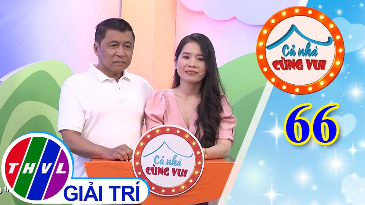 Cả Nhà Cùng Vui - Tập 66 | Vòng 1 - Người hùng của con