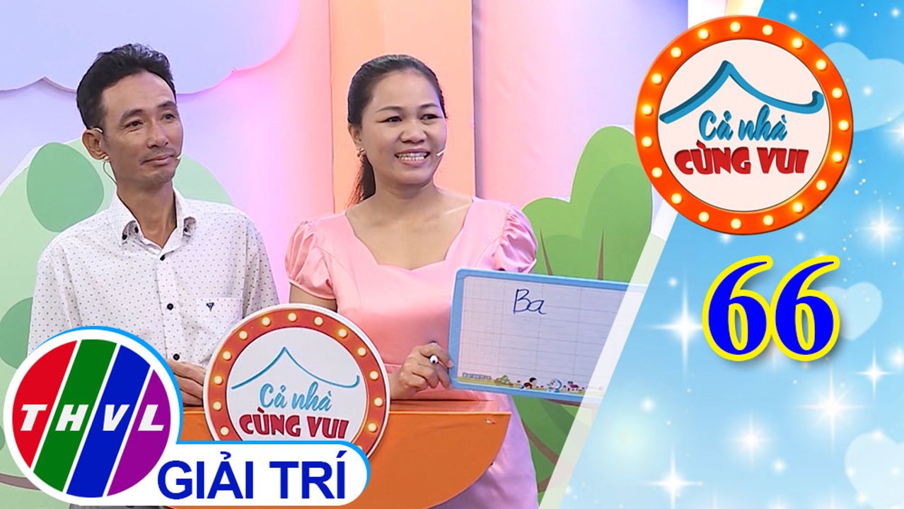 Cả Nhà Cùng Vui - Tập 66 | Vòng 3 - Ai hiểu con hơn