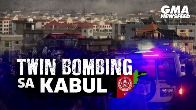 Twin bombing sa Kabul, Afghanistan | GMA News Feed