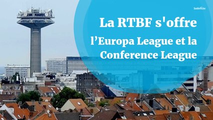 Droits TV : la RTBF s'offre l’Europa League et la Conference League