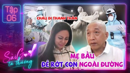 Sài Gòn Ta Thương #6 I Chú TÁM SANG cứu mẹ bầu ĐẺ RỚT CON NGOÀI ĐƯỜNG, khóc ngất nói LỜI TỪ BIỆT