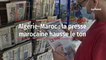 Algérie-Maroc : la presse marocaine hausse le ton