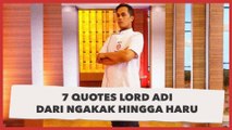 7 Quotes Lord Adi dari Ngakak hingga Haru