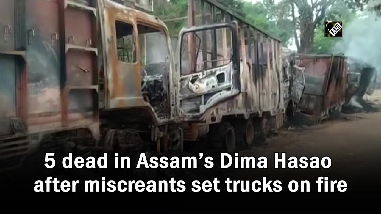 5 dead in Assam’s Dima Hasao after miscreants set trucks on fire