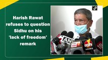 Harish Rawat refuses to question Sidhu on 'lack of freedom’ remark