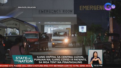 Ilang ospital sa Central Luzon,punuan na; ilang COVID-19 patients,sa mga tent na pinapagaling | SONA