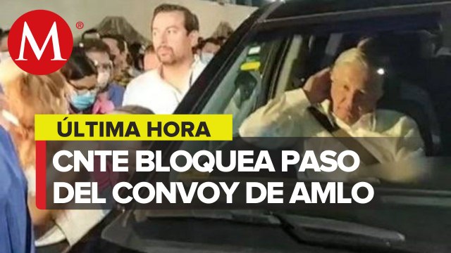 Manifestación del CNTE bloquea paso de AMLO hacia conferencia matutina