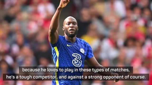 Tuchel expects dominant performance from 'big game player' Lukaku
