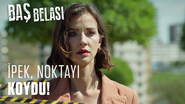 İpek noktayı koydu! - Baş Belası 11. Bölüm