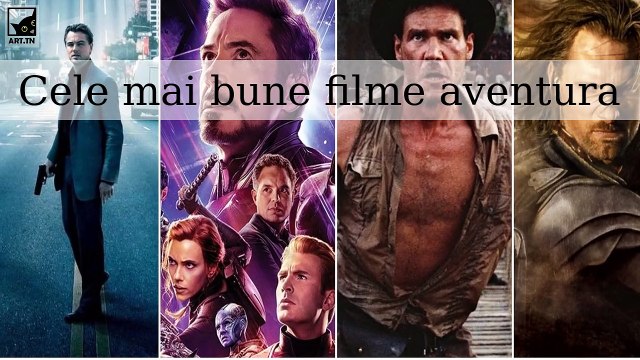 Cele mai bune filme de aventură din toate timpurile