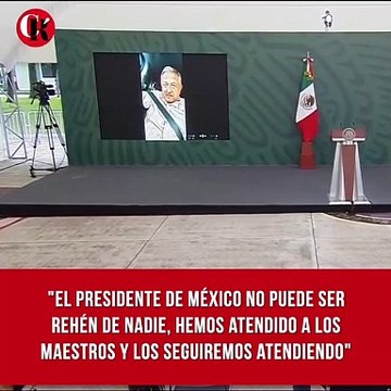 El presidente de México no puede ser rehén de nadie. Hemos atendido a los maestros y los seguiremos atendiendo , comentó López Obrador desde el vehículo en el que era transportado a la 'mañanera' en Tuxtla Gutiérrez, Chiapas.