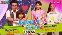 Bạn Muốn Hẹn Hò - Tập 56: Nhà gái gây sốc vì quan niệm cùng họ Lê thì tuyệt đối không được yêu nhau