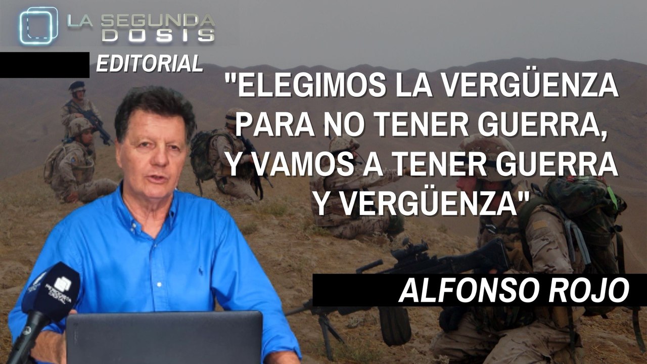 Alfonso Rojo: "Elegimos la vergüenza para no tener más guerra, y vamos a tener guerra y vergüenza"