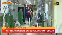 Alto Paraná siete casos de la variante delta