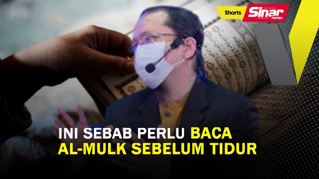 SHORTS: Ini sebab perlu baca Al-Mulk sebelum tidur