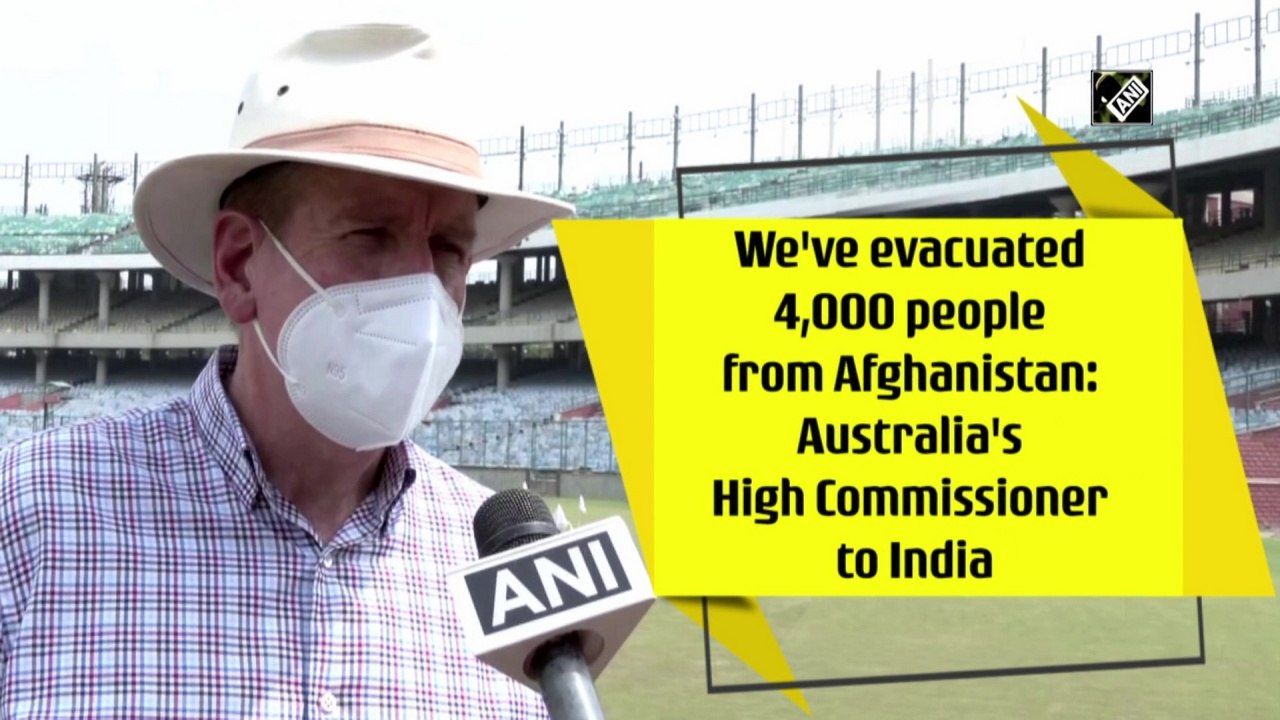 We have evacuated 4,000 people from Afghanistan: Australia's High Commissioner to India