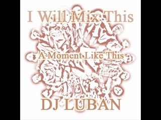 DJ Luban - A Moment Like This