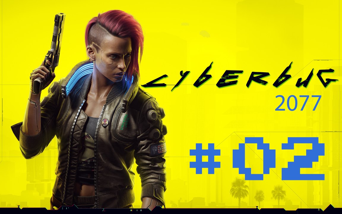 CyberBug 2077 #02