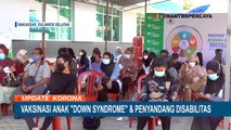 Anak Down Syndrome dan Penyandang Disabilitas Ikut Vaksinasi Corona di Makassar Sulsel