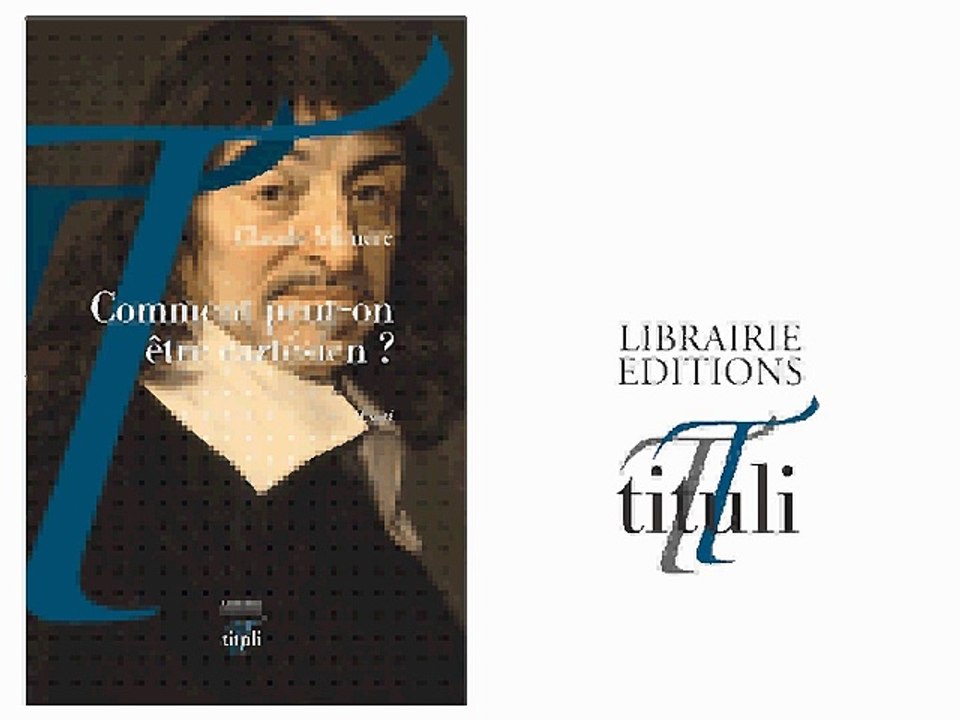 (#2/3) Comment peut-on être cartésien ? - Claude Minière