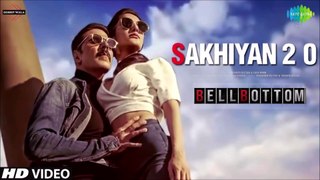 Sakhiyan2.0 | Akshay Kumar | BellBottom | Vaani Kapoor | Maninder Buttar | Tanishk B | Zara K