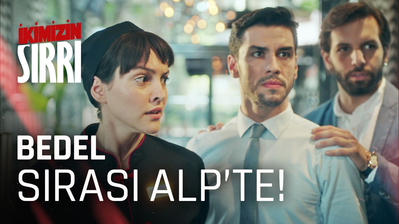 Bundan sonra hesabı Alp Bey'le göreceğiz! - İkimizin Sırrı 4. Bölüm