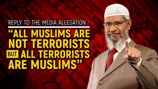 Reply to the Media Allegation - All Muslims are not Terrorists but all Terrorists are Muslims