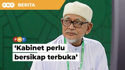 Kabinet baharu perlu terima penyertaan semua pihak, kata Hadi