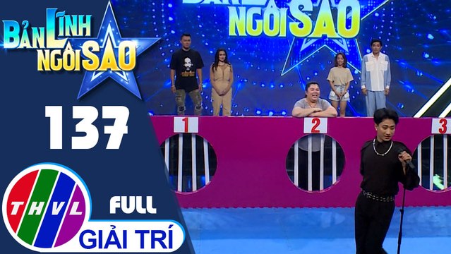 Bản lĩnh ngôi sao - Tập 137 FULL: Diễn viên Xuân Phúc, Fung La, Adam Lâm, Dương Tiễn, Gia Linh, Tuyền Mập