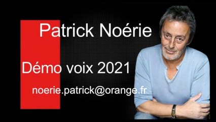 Démo voix Patrick Noérie 2021