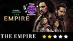 The Empire Review | Shabana Azmi, Kunal Kapoor, Drashti Dhami, Dino Morea | Just Binge Reviews