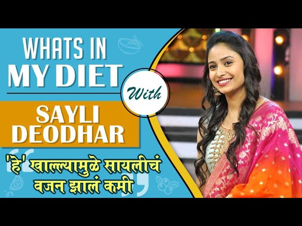 WHAT'S IN MY DIET - Ep 41 Ft. Sayli Deodhar | Healthy Diet Plan | Vaidehi- Shatjanmache Nate Aapule