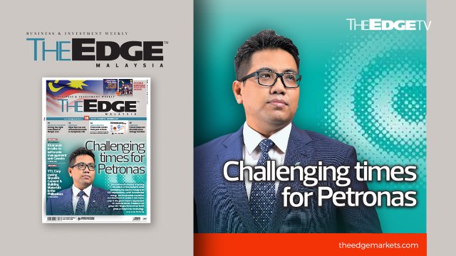 EDGE WEEKLY: Challenging times for Petronas
