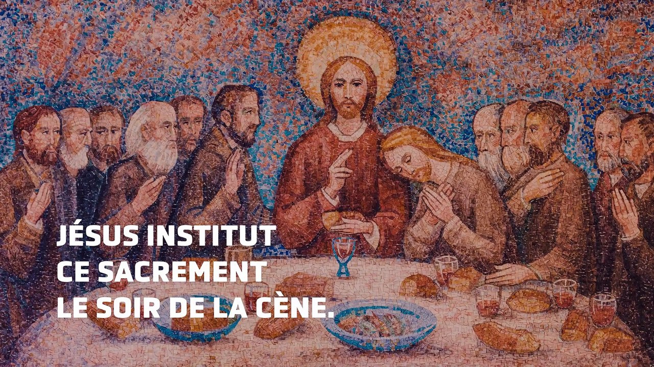 Les sacrements (4/7) : Pourquoi l'Eucharistie est "le sommet de la vie chrétienne"
