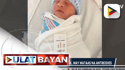 Antibodies ng COVID-19 vaccines mula sa bakunadong ina, nakukuha ng bagong panganak na sanggol