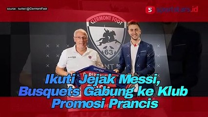 Ikuti Jejak Messi, Busquets Gabung ke Klub Promosi Prancis