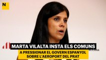 Marta Vilalta, insta els comuns a pressionar el govern espanyol sobre l'aeroport del Prat més enllà de demanar plens al Parlament