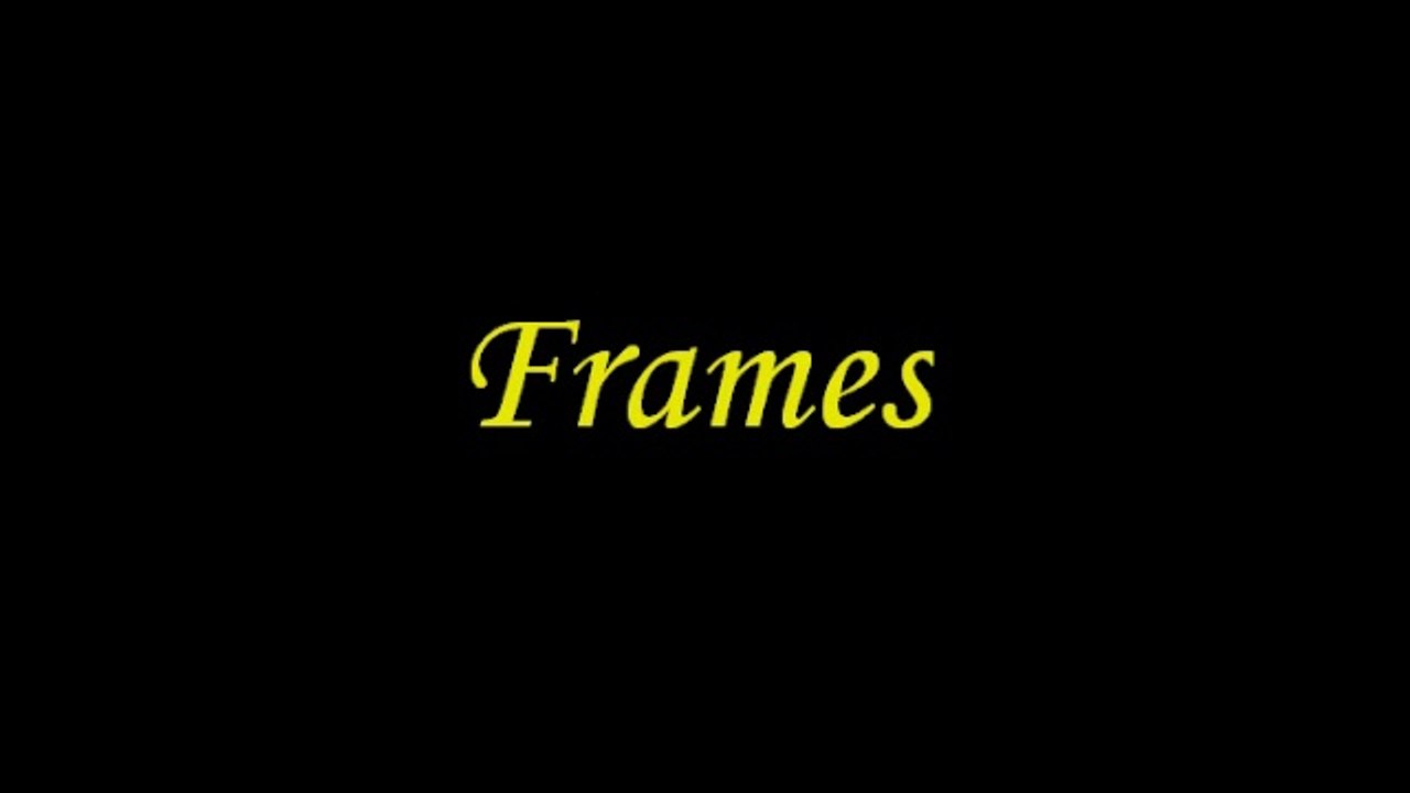 Frames © Original Song