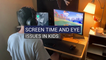 Screen Time and Eye Issues in Kids