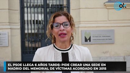 El PSOE llega 6 años tarde: pide crear una sede en Madrid del Memorial de Víctimas acordado en 2015