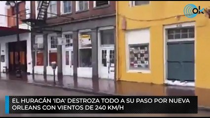 El huracán 'Ida' destroza todo a su paso por Nueva Orleans con vientos de 240 km/h