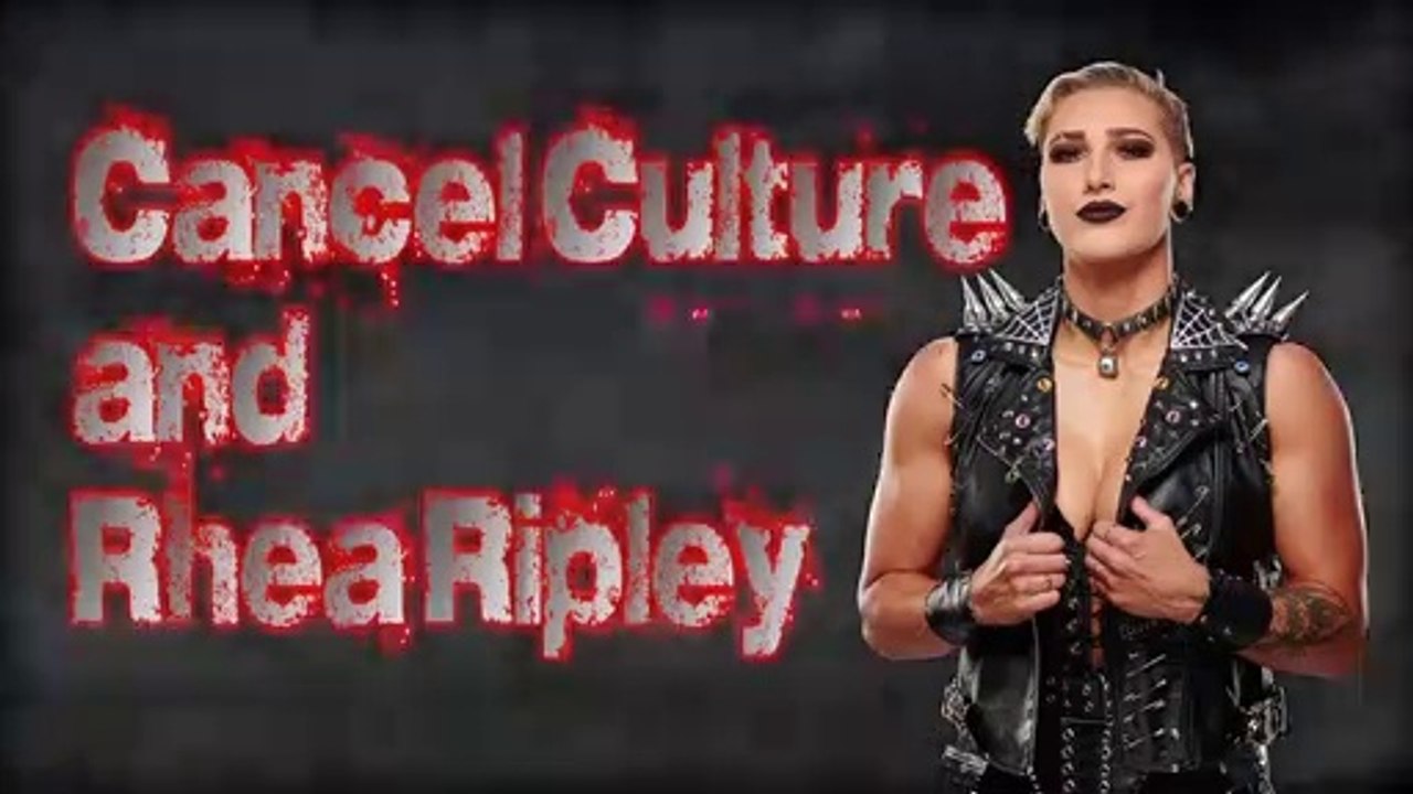 Rhea Ripley & the BRUTALITY of Cancel Culture