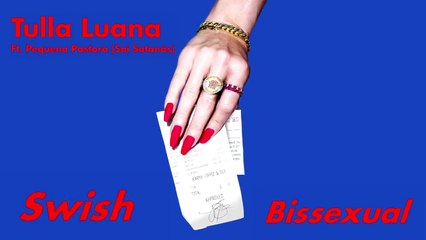 Tulla Luana - Swish Bissexual feat. Pequena Pastora (Audio)