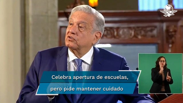 AMLO pide estar pendientes ante cualquier contagio de Covid-19 en el regreso a clases
