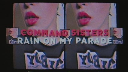 Command Sisters - Rain On My Parade