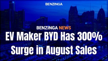 EV Maker BYD Has 300% Surge In August Sales