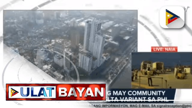 Community transmission ng Delta variant sa Pilipinas, kinumpirma ng WHO; Panibagong COVID-19 variant na na-detect sa South Africa, pinag-aaralan na