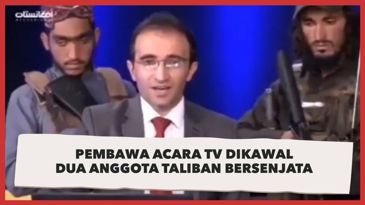 Pembawa Acara TV Siaran Langsung Dikawal 2 Anggota Taliban
