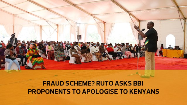 Fraud scheme- Ruto asks BBI proponents to apologise to Kenyans