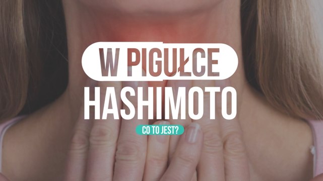Choroba Hashimoto. Czym jest i na czym polega?